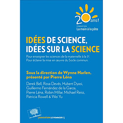 Idées de science, idées sur la science : pour enseigner de la maternelle à la 3e : pour éclairer la mise en oeuvre du Socle commun - Occasion