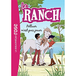 Le ranch. Vol. 13. Polluer n'est pas jouer - Occasion