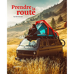 Prendre la route : la vie en van