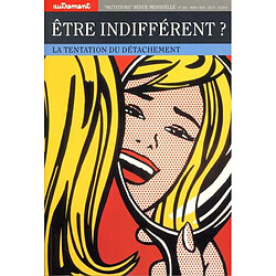 Etre indifférent ? : la tentation du détachement