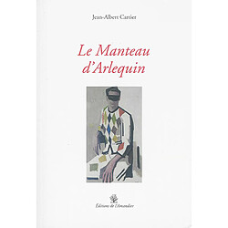 Le manteau d'Arlequin : écrin des arts - Occasion