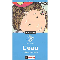 Découvrir l'eau à l'école maternelle : 2-4 ans - Occasion