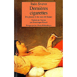 Dernières cigarettes : du plaisir et du vice de fumer - Occasion