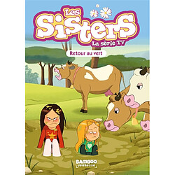 Les sisters : la série TV. Vol. 77. Retour au vert