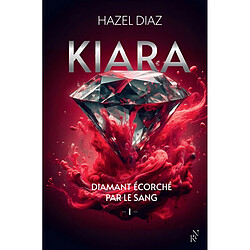 Kiara, diamant écorché par le sang. Vol. 1 - Occasion