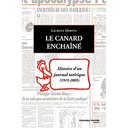 Le Canard enchaîné : histoire d'un journal satirique 1915-2005 - Occasion