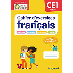 Cahier d'exercices de français CE1, 7-8 ans : grammaire, conjugaison, orthographe, lexique