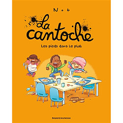 La cantoche. Vol. 6. Les pieds dans le plat