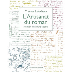 L'artisanat du roman : initiation à l'écriture créative