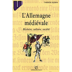 L'Allemagne médiévale : histoire, culture, société