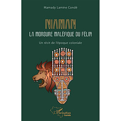 Niaman : la morsure maléfique du félin : un récit de l'époque coloniale - Occasion