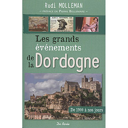 Les grands évènements de la Dordogne : de 1900 à nos jours