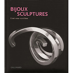 Bijoux sculptures : l'art vous va si bien