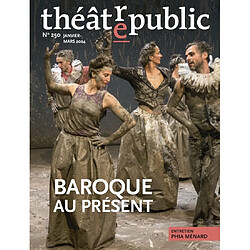 Théâtre-public, n° 250. Baroque au présent