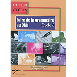 Faire de la grammaire au CM1, cycle 3 - Occasion