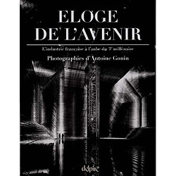 Éloge de l'avenir : l'industrie française à l'aube du 3e millénaire - Occasion