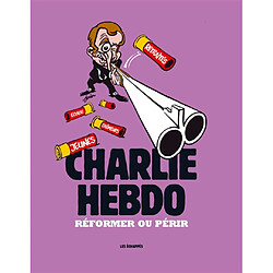 Charlie Hebdo : réformer ou périr