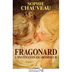 Fragonard : l'invention du bonheur