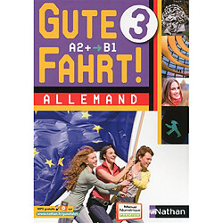 Gute Fahrt ! allemand 3e année, A2+-B1 : manuel de l'élève - Occasion