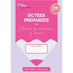 Dictées préparées CM1 : j'observe, je m'entraîne, je réussis