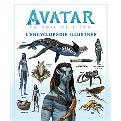 Avatar, la voie de l'eau : l'encyclopédie illustrée - Occasion