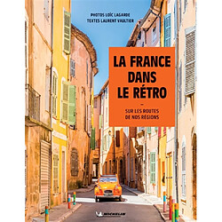 La France dans le rétro : sur les routes de nos régions