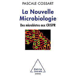 La nouvelle microbiologie : des microbiotes aux CRISPR