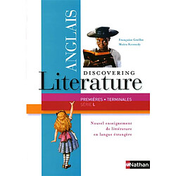 Discovering literature anglais : Première-Terminale Série L : programme 2011 - Occasion