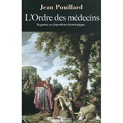 L'Ordre des médecins : sa genèse, ses dispositions déontologiques - Occasion