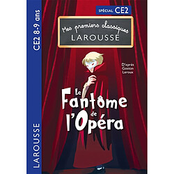 Le fantôme de l'Opéra : spécial CE2, 8-9 ans