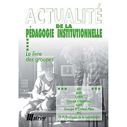 Actualité de la pédagogie institutionnelle : le livre des groupes - Occasion