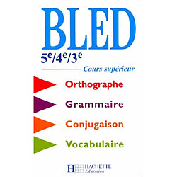 Bled 5e, 4e, 3e : cours supérieur