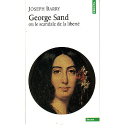 George Sand ou Le scandale de la liberté - Occasion