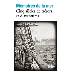 Mémoires de la mer : cinq siècles de trésors et d'aventures