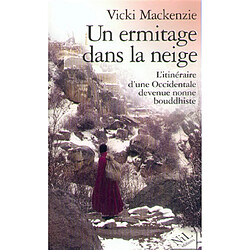 Un ermitage dans la neige : itinéraire d'une Occidentale devenue nonne bouddhiste - Occasion