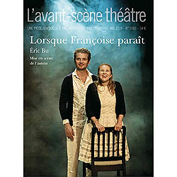 Avant-scène théâtre (L'), n° 1483. Lorsque Françoise paraît