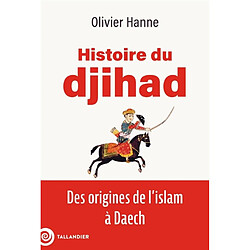 Histoire du djihad : des origines de l'islam à Daech - Occasion