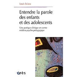 Entendre la parole des enfants et des adolescents : une pratique clinique en centre médico-psycho-pédagogique