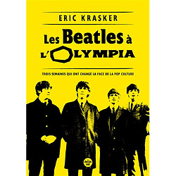 Les Beatles à l'Olympia : trois semaines qui ont changé la face de la pop culture