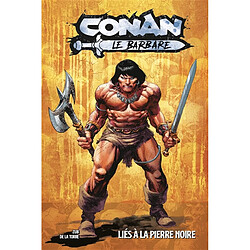 Conan le barbare. Vol. 1. Liés à la pierre noire