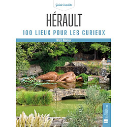 Hérault : 100 lieux pour les curieux