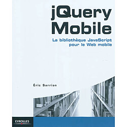 jQuery Mobile : la bibliothèque JavaScript pour le Web mobile - Occasion