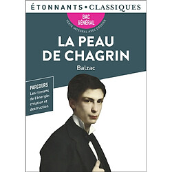 La peau de chagrin : bac général : parcours les romans de l'énergie, création et destruction - Occasion