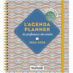 L'agenda planner de professeur des écoles : 2024-2025