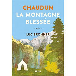 Chaudun : la montagne blessée : récit - Occasion