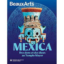 Mexica : des dons et des dieux au Templo Mayor