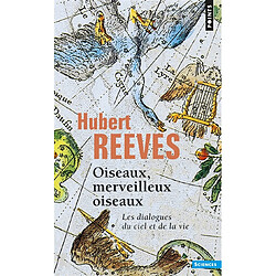 Oiseaux, merveilleux oiseaux : les dialogues du ciel et de la vie