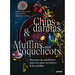 Chips de dahlias & muffins aux coquelicots : recettes de cueillette dans les près - Occasion