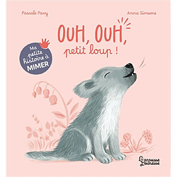 Ouh, ouh, petit loup ! : ma petite histoire à mimer - Occasion