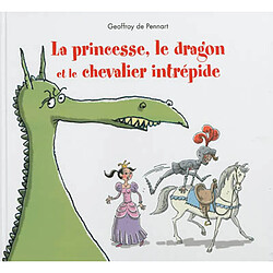 La princesse, le dragon et le chevalier intrépide - Occasion